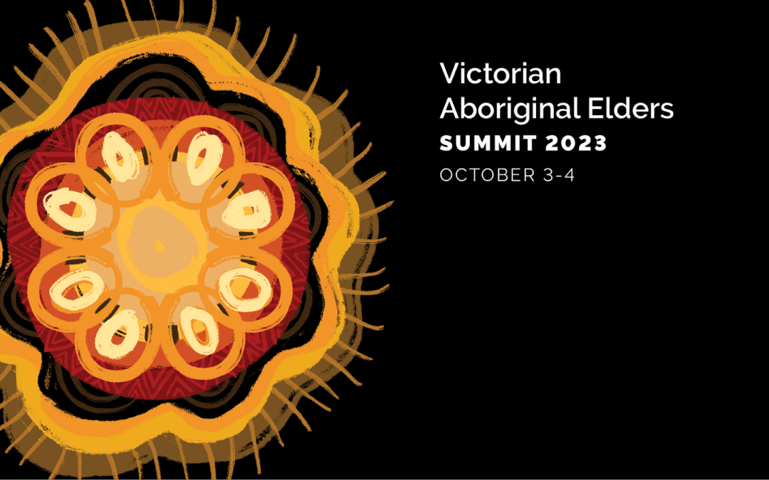 VACCHO TO CELEBRATE ELDERS AT NOT TO BE MISSED VICTORIAN ABORIGINAL ELDERS SUMMIT