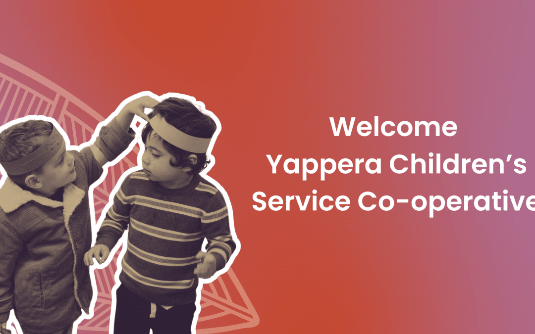 Yappera Children’s Service becomes VACCHO’s newest Asssociate Member